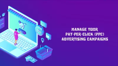 manage your pay-per-click (PPC) advertising campaigns